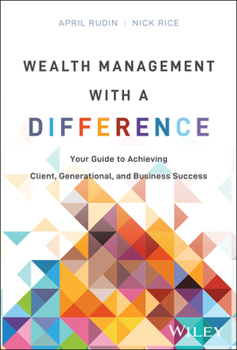 Hardcover Wealth Management with a Difference: Your Guide to Achieving Client, Generational, and Business Success Book