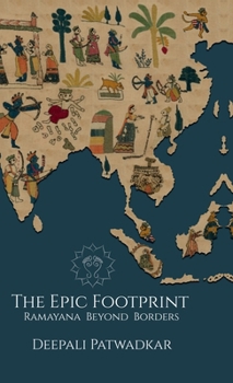 Hardcover The Epic Footprint: Ramayana Beyond Borders Book