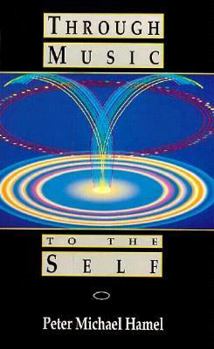 Paperback Through Music to the Self: How to Appreciate and Experience Music Anew Book
