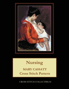 Paperback Nursing: Mary Cassatt Cross Stitch Pattern Book