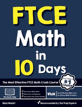 FTCE Math in 10 Days : The Most Effective FTCE Math Crash Course