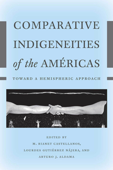 Paperback Comparative Indigeneities of the Américas: Toward a Hemispheric Approach Book