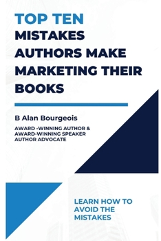 Paperback Top Ten Mistakes Authors make Marketing Their Books Book