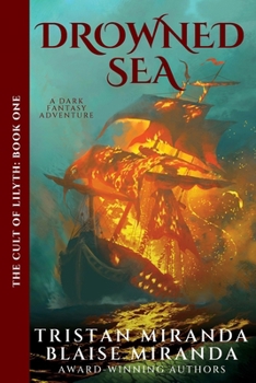 Drowned Sea: A Dark Fantasy Adventure (The Cult of Lilyth)