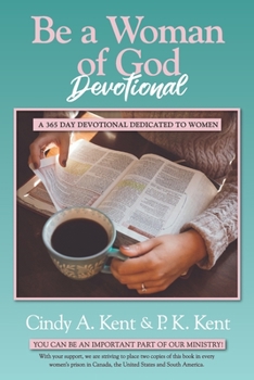 Paperback Be a Woman of God Devotional: A 365 Day Devotional Dedicated To Women Book