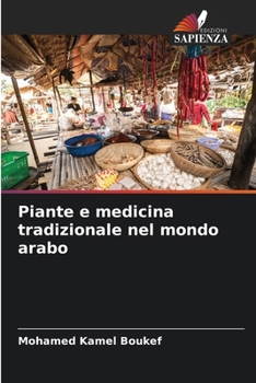 Piante e medicina tradizionale nel mondo arabo (Italian Edition)