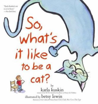 Paperback So, What's It Like to Be a Cat? Book