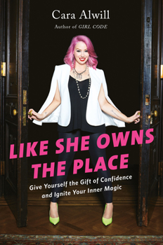 Hardcover Like She Owns the Place: Give Yourself the Gift of Confidence and Ignite Your Inner Magic Book