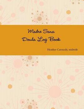 Paperback Madre Sana Doula Log Book