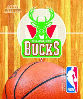 Library Binding On the Hardwood: Milwaukee Bucks Book