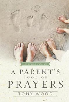 Hardcover A Parent's Book of Prayers: Day by Day Devotional Book