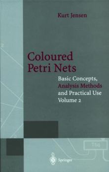 Hardcover Coloured Petri Nets: Basic Concepts, Analysis Methods and Practical Use. Volume 2 Book