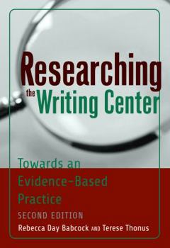 Paperback Researching the Writing Center: Towards an Evidence-Based Practice, Revised Edition Book