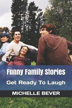 Paperback Funny Family Stories: Get Ready to Laugh Book