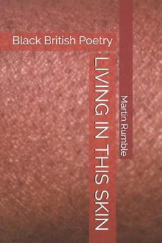 Paperback Living in This Skin: Black British Poetry Book