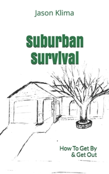 Paperback Suburban Survival: How To Get By & Get Out Book