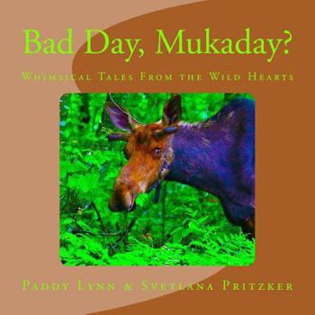 Paperback Bad Day, Mukaday?: Whimsical Tales From the Wild Hearts Book
