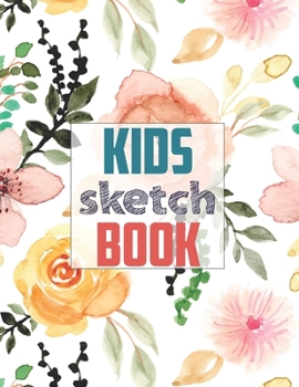 Sketch book for kids: Blank Paper for Drawing - 120 Pages ( 8.5"x11" )Blank Paper for Drawing, Doodling or Sketching (Sketchbooks For Kids)