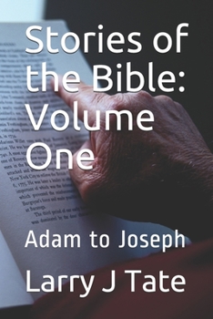 Paperback Stories of the Bible: Volume One: Adam to Joseph Book