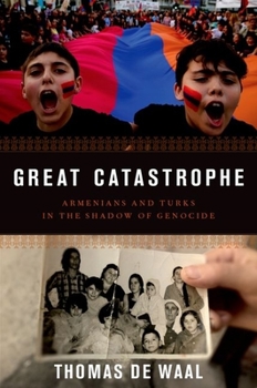 Hardcover Great Catastrophe: Armenians and Turks in the Shadow of Genocide Book