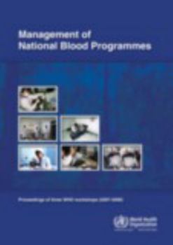 Paperback Management of National Blood Programmes: Proceedings of Three Who Workshops (2007-2009) Book