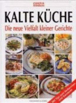Hardcover Kalte Küche. essen und trinken. Sonderausgabe. Die neue Vielfalt kleiner Gerichte. [German] Book