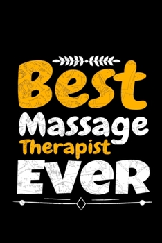Best Massage Therapist Ever: Blank Lined Journal Gift For Massage Therapist