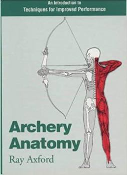 Paperback Archery Anatomy: An Introduction to Techniques for Improved Performance Book