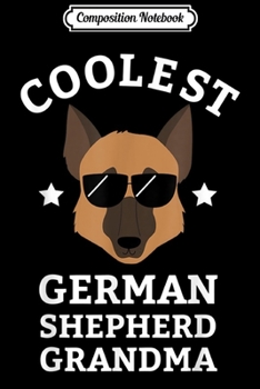 Composition Notebook: Coolest German Shepherd Grandma for Dog Moms Journal/Notebook Blank Lined Ruled 6x9 100 Pages