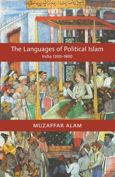 Paperback The Languages of Political Islam: India 1200-1800 Book