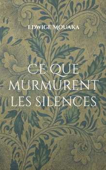 Paperback Ce que murmurent les silences [French] Book