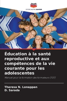 Éducation à la santé reproductive et aux compétences de la vie courante pour les adolescentes (French Edition)