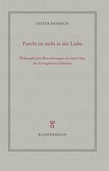 Paperback Furcht Ist Nicht in Der Liebe: Philosophische Betrachtungen Zu Einem Satz Des Evangelisten Johannes [German] Book