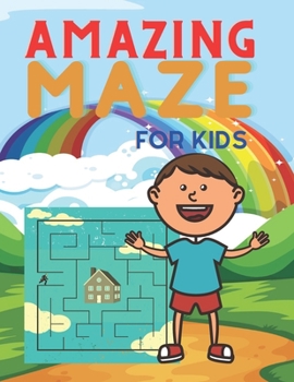 Paperback Amazing Maze for Kids: Logical Thinking - A challenging maze for kids show their skills by solving maze Book