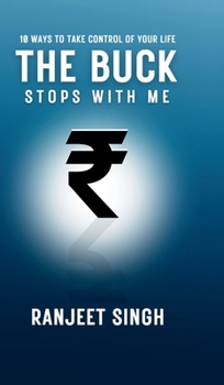 Hardcover The Buck Stops With Me: 10 Ways to take control of your life Book