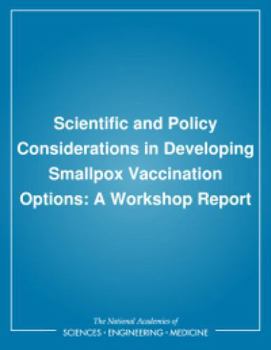 Paperback Scientific and Policy Considerations in Developing Smallpox Vaccination Options: A Workshop Report Book