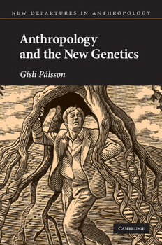 Paperback Anthropology and the New Genetics Book