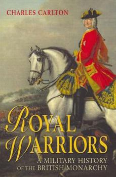 Paperback Royal Warriors: A Military History of the British Monarchy Book