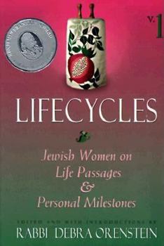 Lifecycles: Jewish Women on Life Passages and Personal Milestones (Lifecycles)