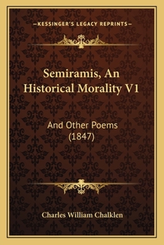 Paperback Semiramis, An Historical Morality V1: And Other Poems (1847) Book
