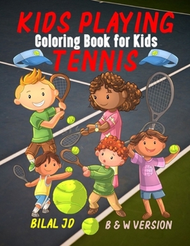 Kids Playing Tennis Coloring Book: Coloring Books For Kindergarten