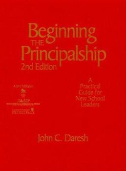 Paperback Beginning the Principalship: A Practical Guide for New School Leaders Book