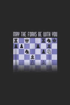 May the Forks be with you: May the Forks Funny Chess Journal/Notebook Blank Lined Ruled 6x9 100 Pages
