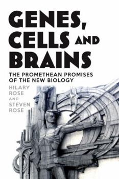 Hardcover Genes, Cells and Brains: The Promethean Promises of the New Biology Book