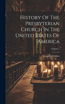 Hardcover History Of The Presbyterian Church In The United States Of America; Volume 1 Book