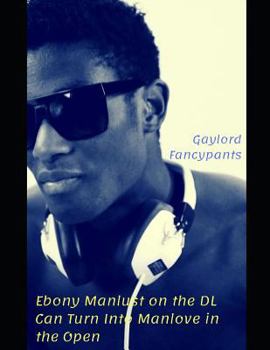 Paperback Ebony Manlust on the DL Can Turn Into Manlove in the Open Book