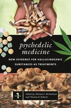 Hardcover Psychedelic Medicine: New Evidence for Hallucinogenic Substances as Treatments 2 Vols: Psychedelic Medicine [2 volumes]: New Evidence for ... Treatments [2 volumes] (Praeger Perspectives) Book