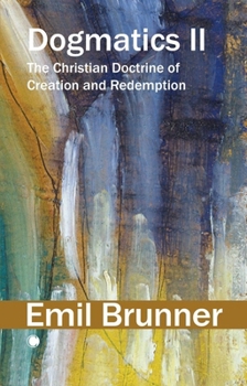 Paperback Dogmatics II: The Christian Doctrine of Creation and Redemption Book