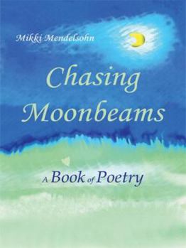 Paperback Chasing Moonbeams: A Book of Poetry Book