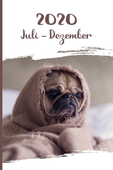 Kalender 2020: Mops Hunde Tageskalender 2. Halbjahr Juli Dezember ca DIN A5 weiß über 190 Seiten (German Edition)